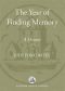 [The Year of Finding Memory 01] • A Memoir